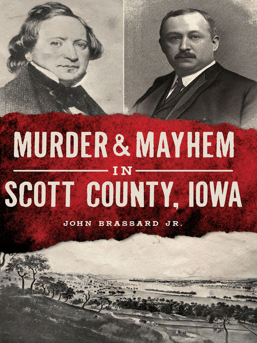 Title details for Murder & Mayhem in Scott County, Iowa by John Brassard Jr. - Available